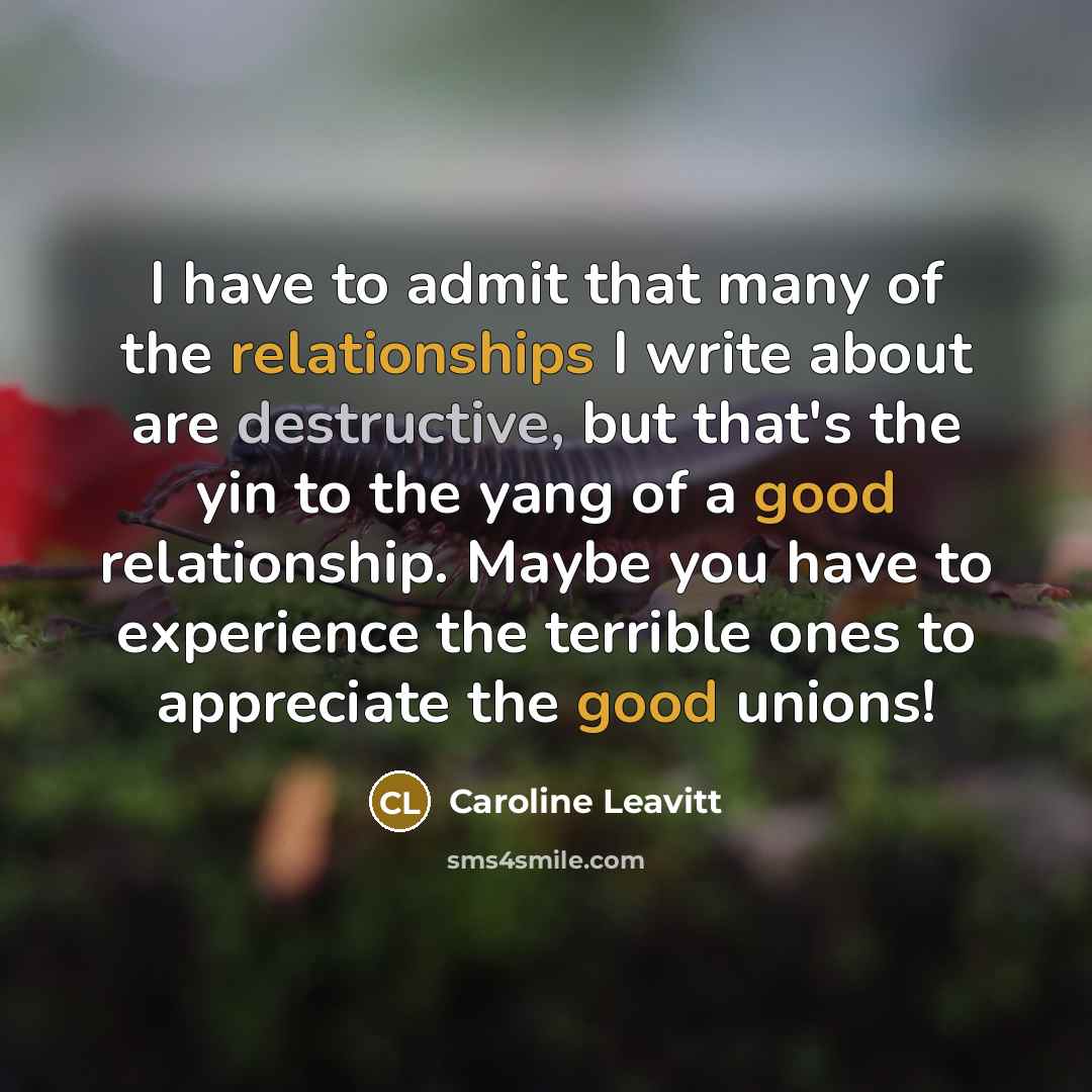 “I have to admit that many of the relationships I…” quote by Caroline Leavitt