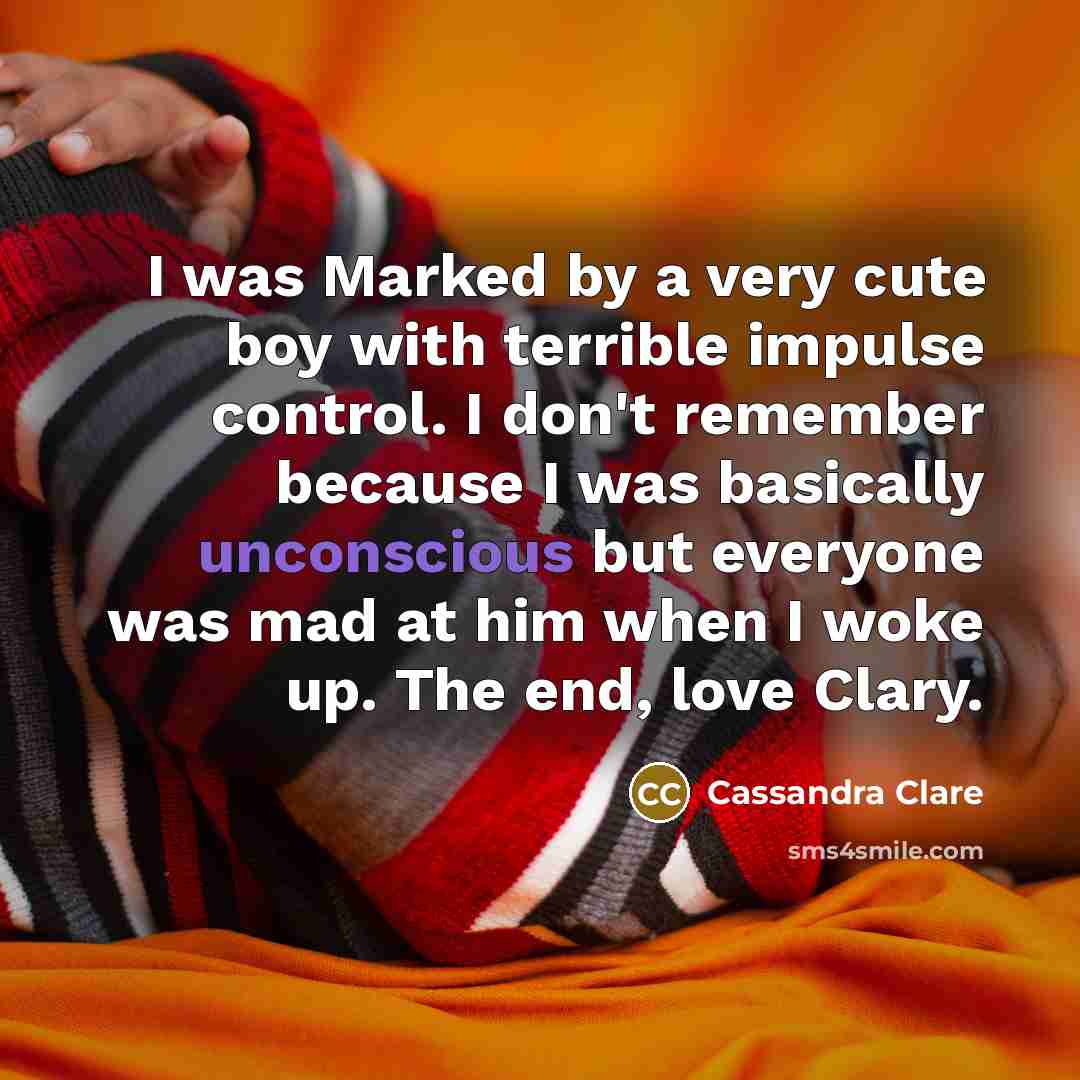 “I was Marked by a very cute boy with terrible…” quote by Cassandra Clare