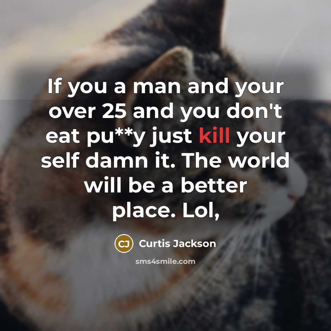 “If you a man and your over 25 and you…” quote by Curtis Jackson