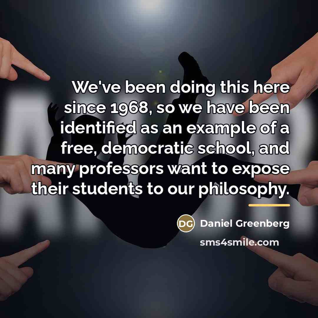 “We've been doing this here since 1968, so we have…” quote by Daniel Greenberg