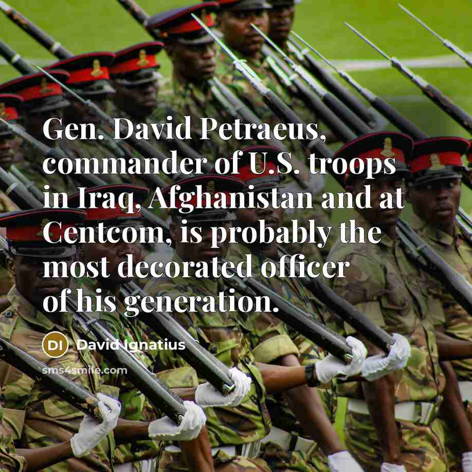 “Gen. David Petraeus, commander of U.S. troops in Iraq, Afghanistan…” quote by David Ignatius