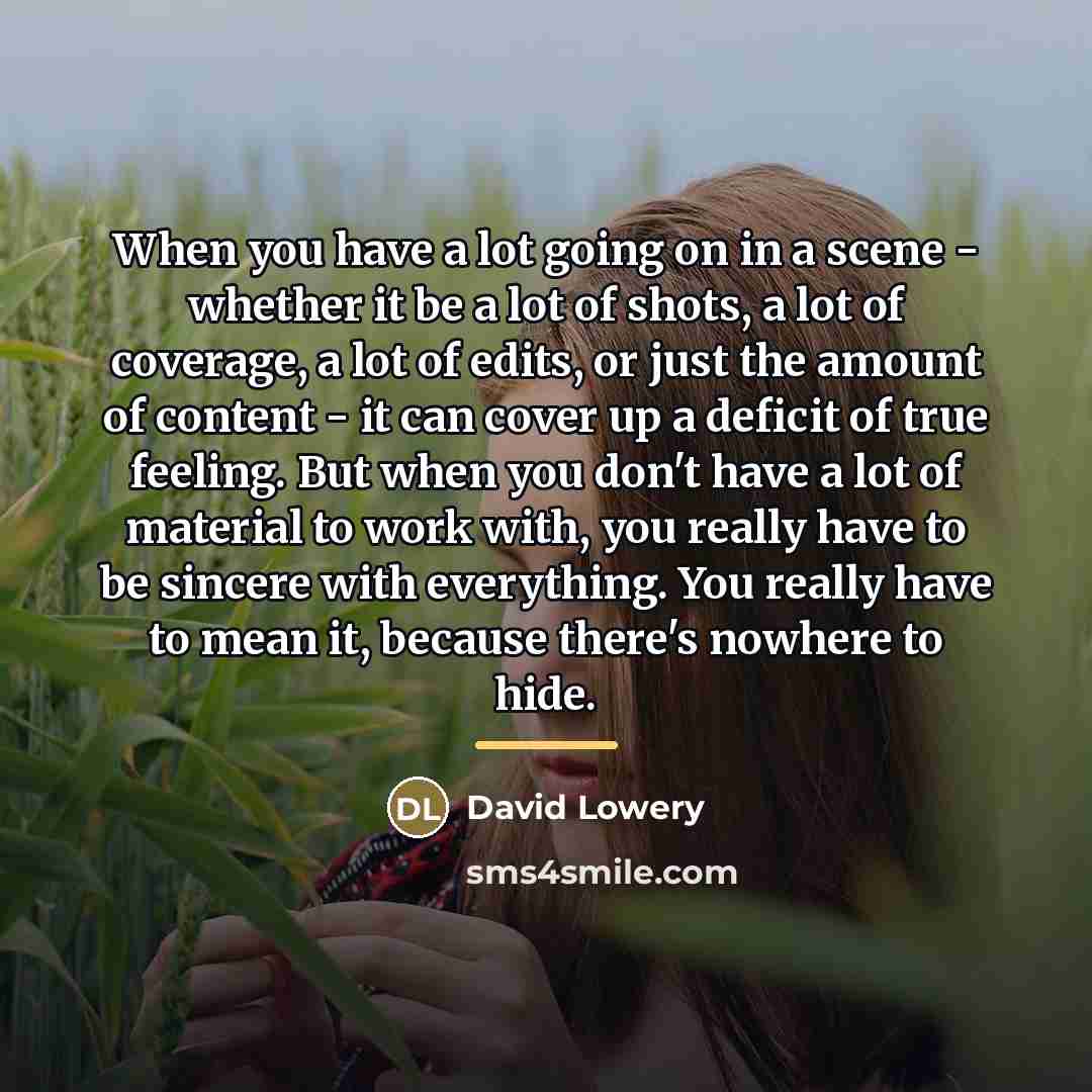 “When you have a lot going on in a scene…” quote by David Lowery