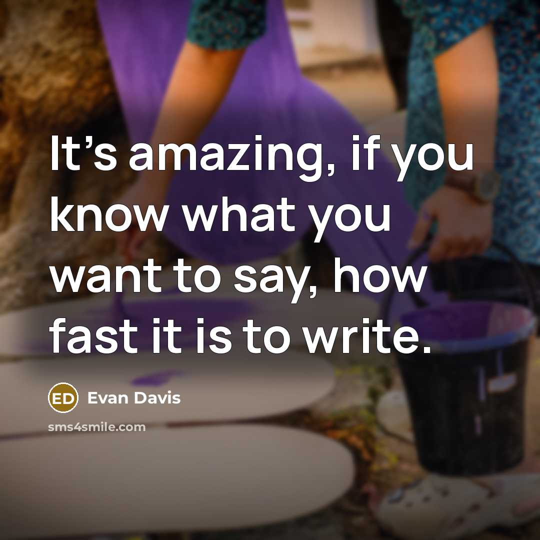 “It's amazing, if you know what you want to say, how fast it is to write.” quote by Evan Davis