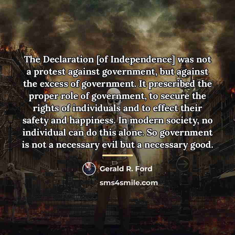 “The Declaration [of Independence] was not a protest against government,…” quote by Gerald R. Ford