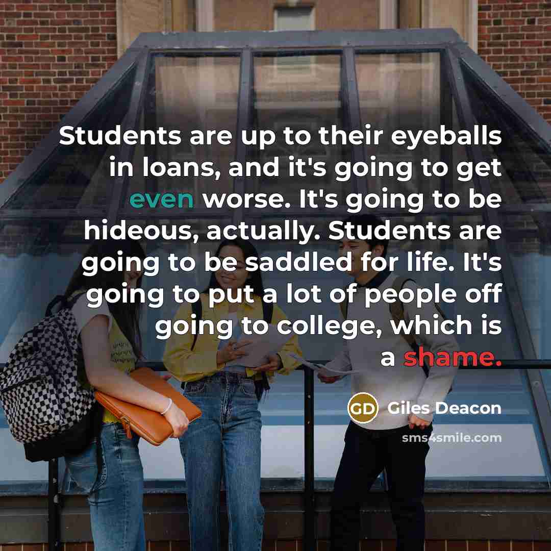 “Students are up to their eyeballs in loans, and it's…” quote by Giles Deacon