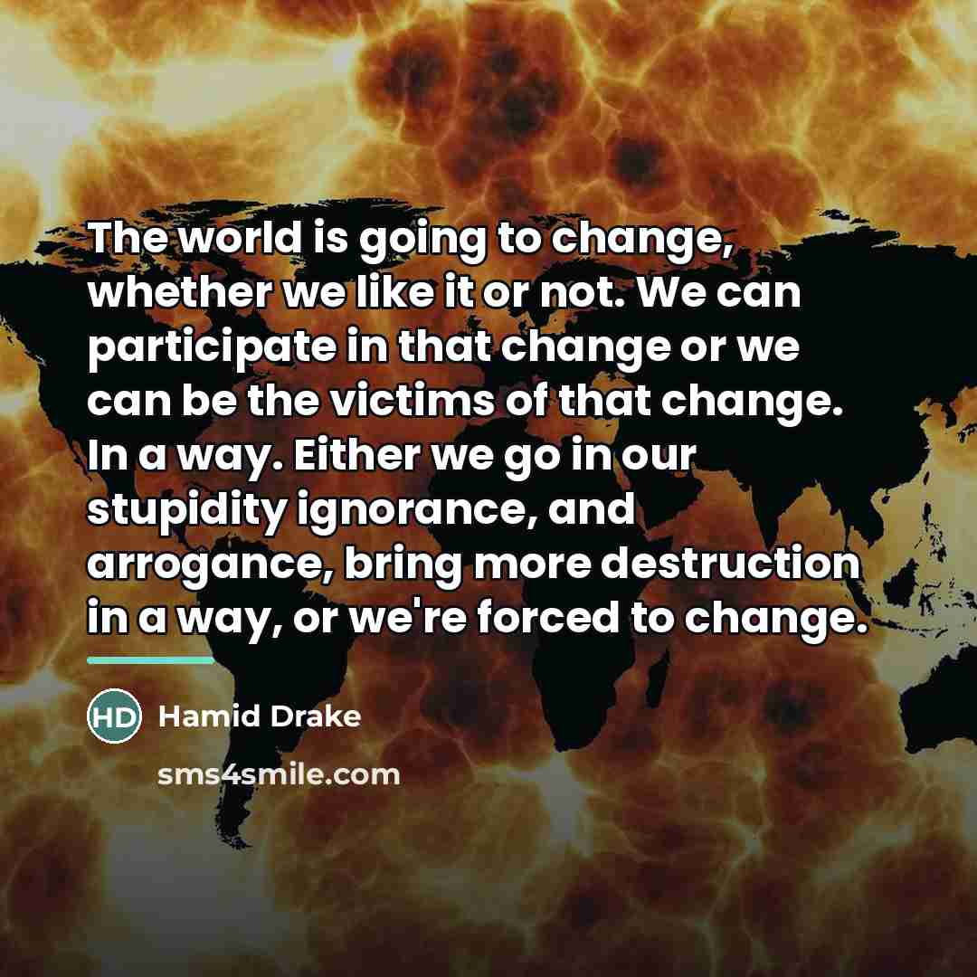“The world is going to change, whether we like it…” quote by Hamid Drake
