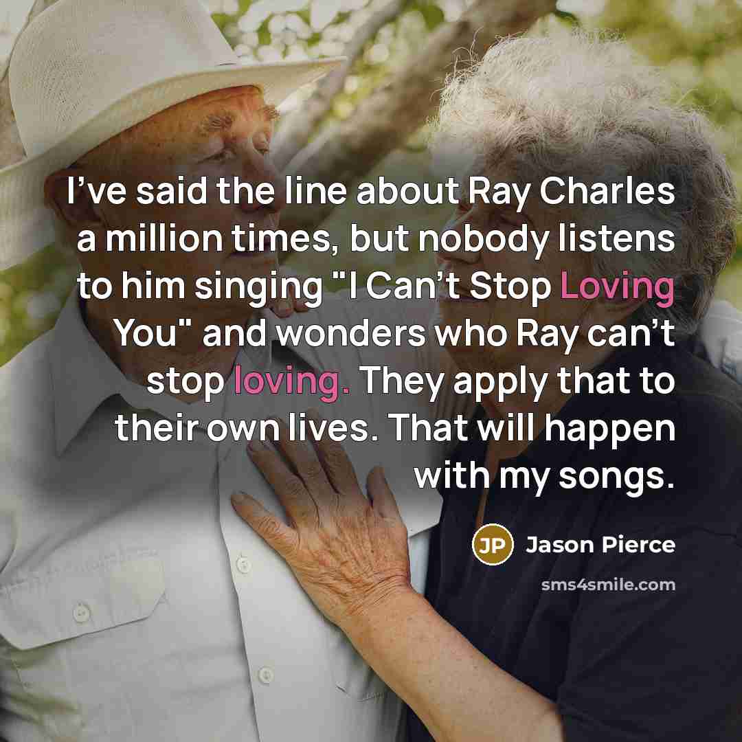 “I've said the line about Ray Charles a million times,…” quote by Jason Pierce