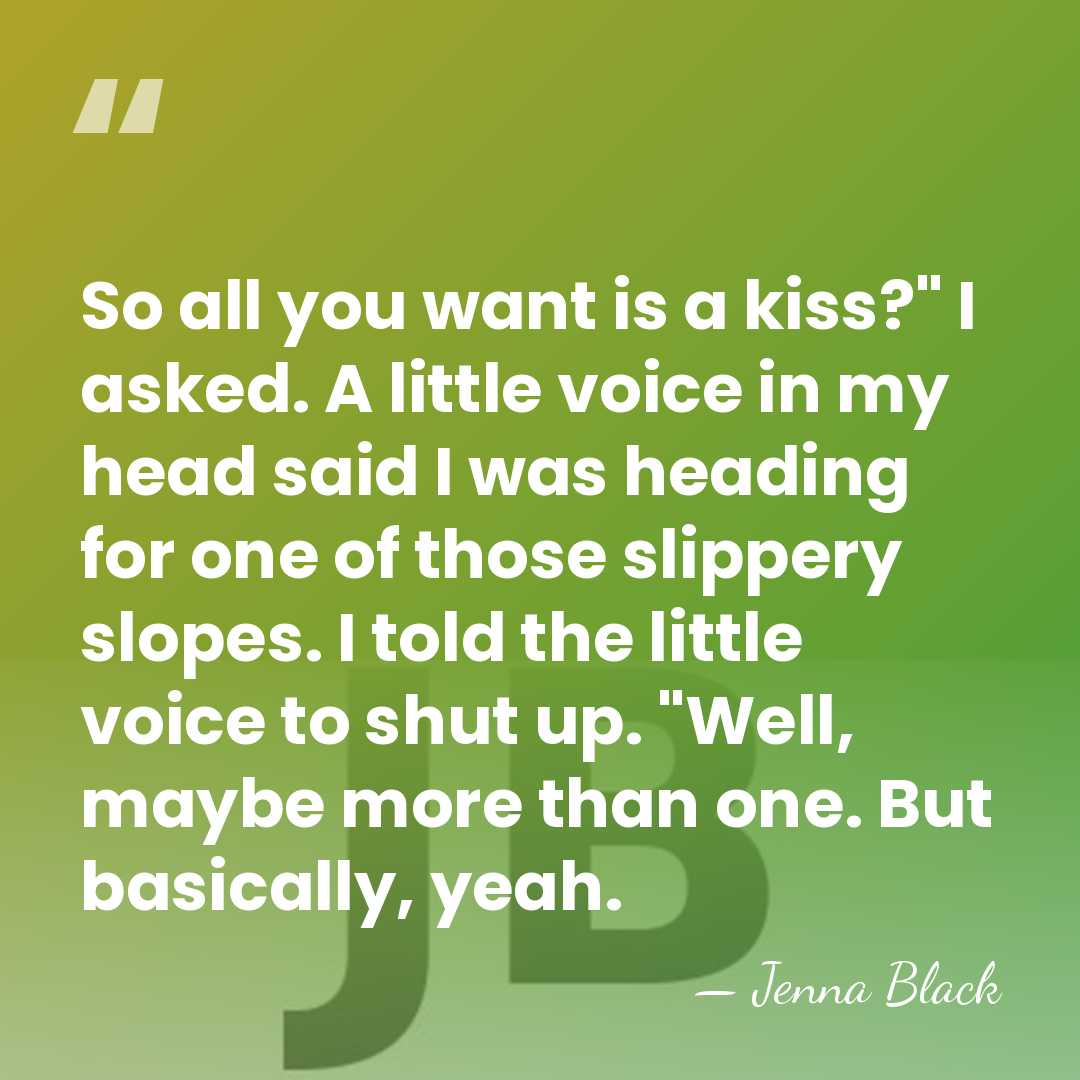 So all you want is a kiss?" I asked. A little voice&hellip; - Jenna Black