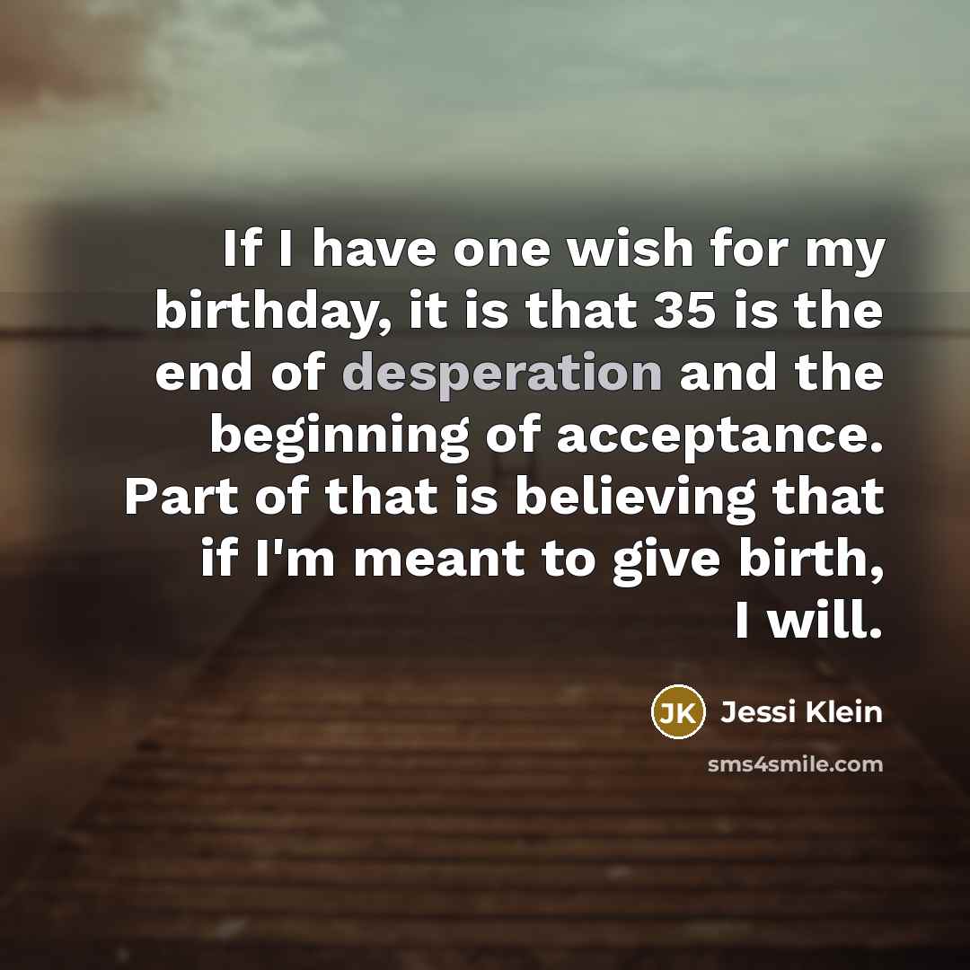 “If I have one wish for my birthday, it is…” quote by Jessi Klein
