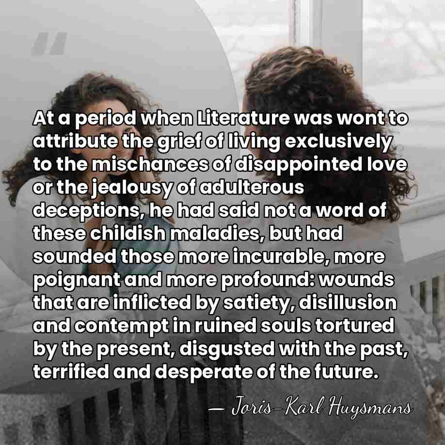 At a period when Literature was wont to attribute the grief of&hellip; - Joris-Karl Huysmans