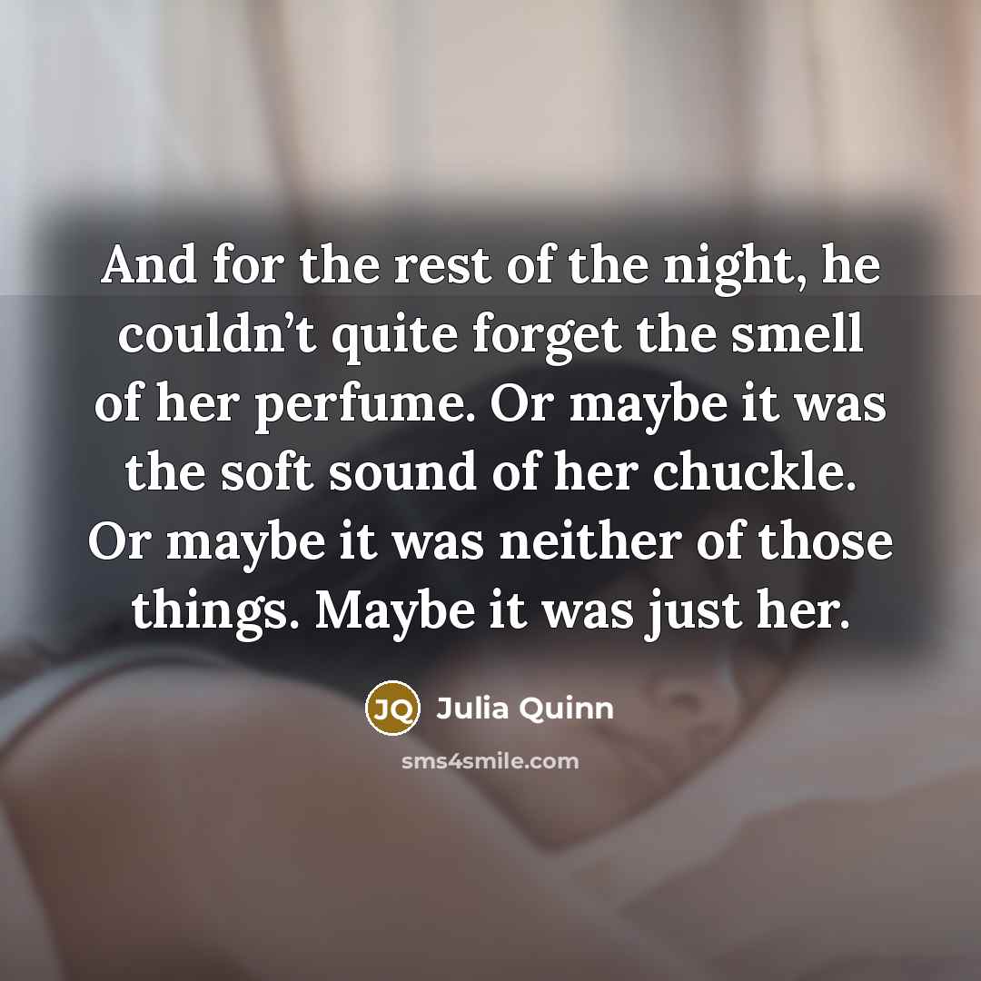 “And for the rest of the night, he couldn’t quite…” quote by Julia Quinn