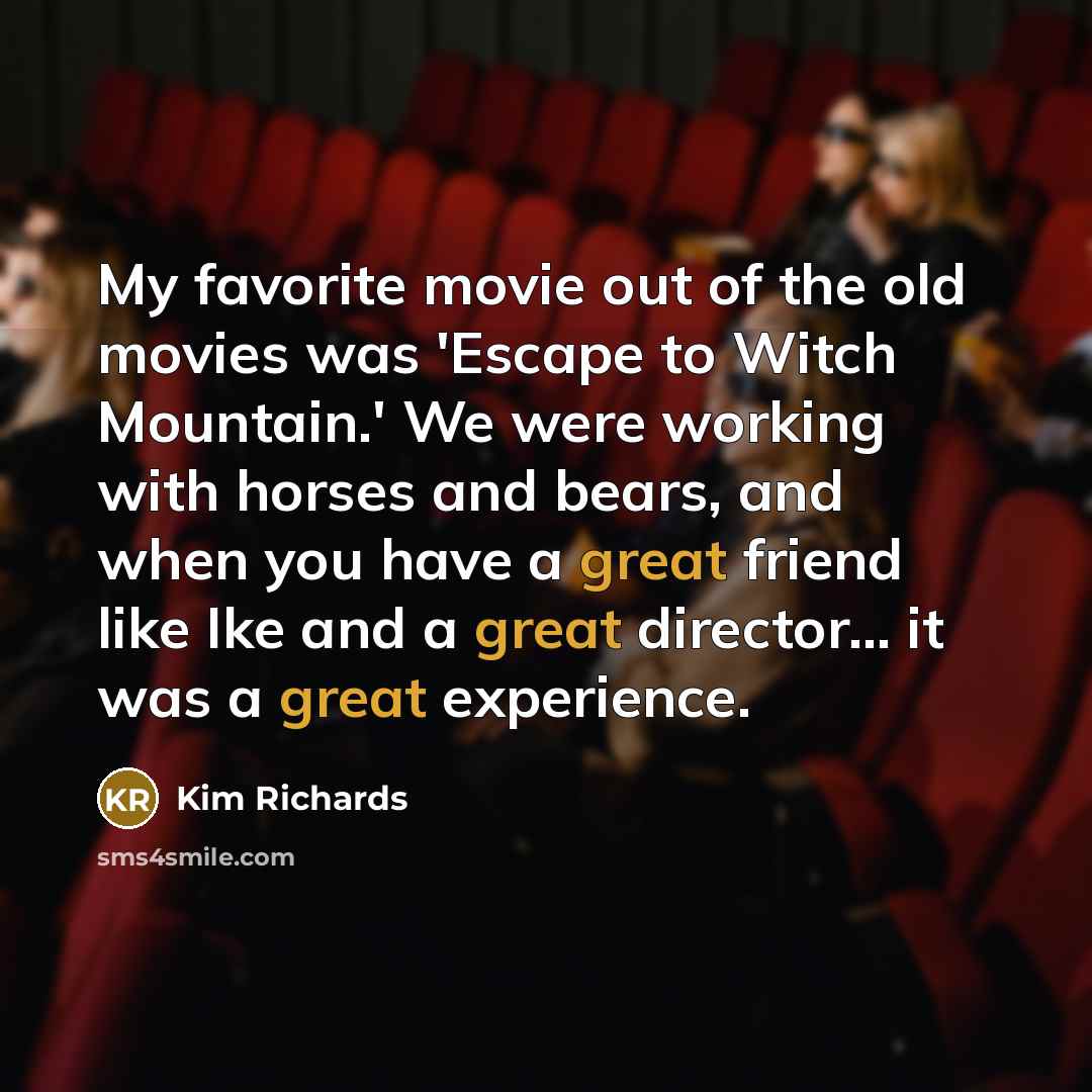“My favorite movie out of the old movies was 'Escape…” quote by Kim Richards