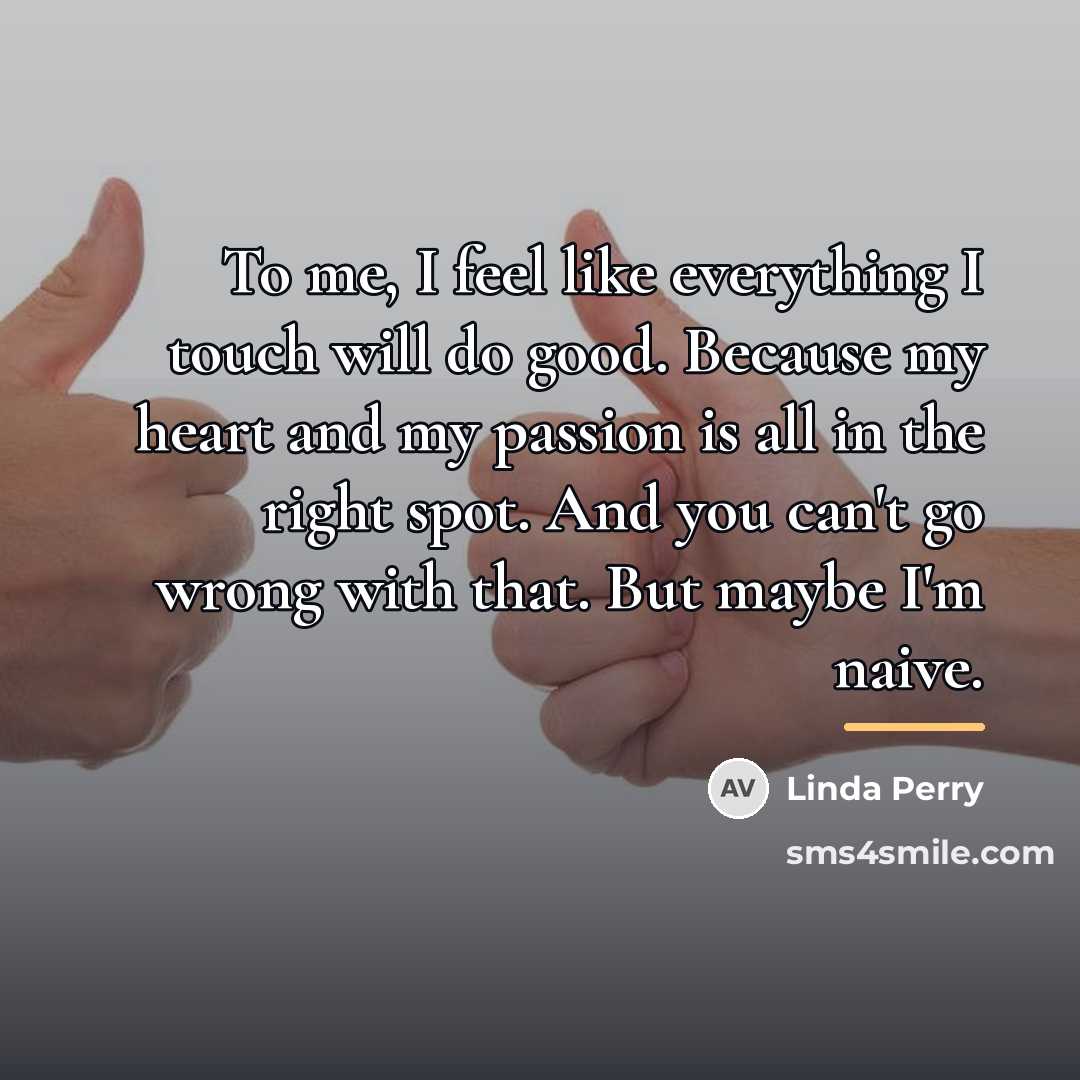 “To me, I feel like everything I touch will do…” quote by Linda Perry