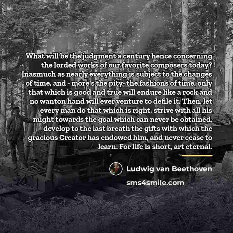 “What will be the judgment a century hence concerning the…” quote by Ludwig van Beethoven