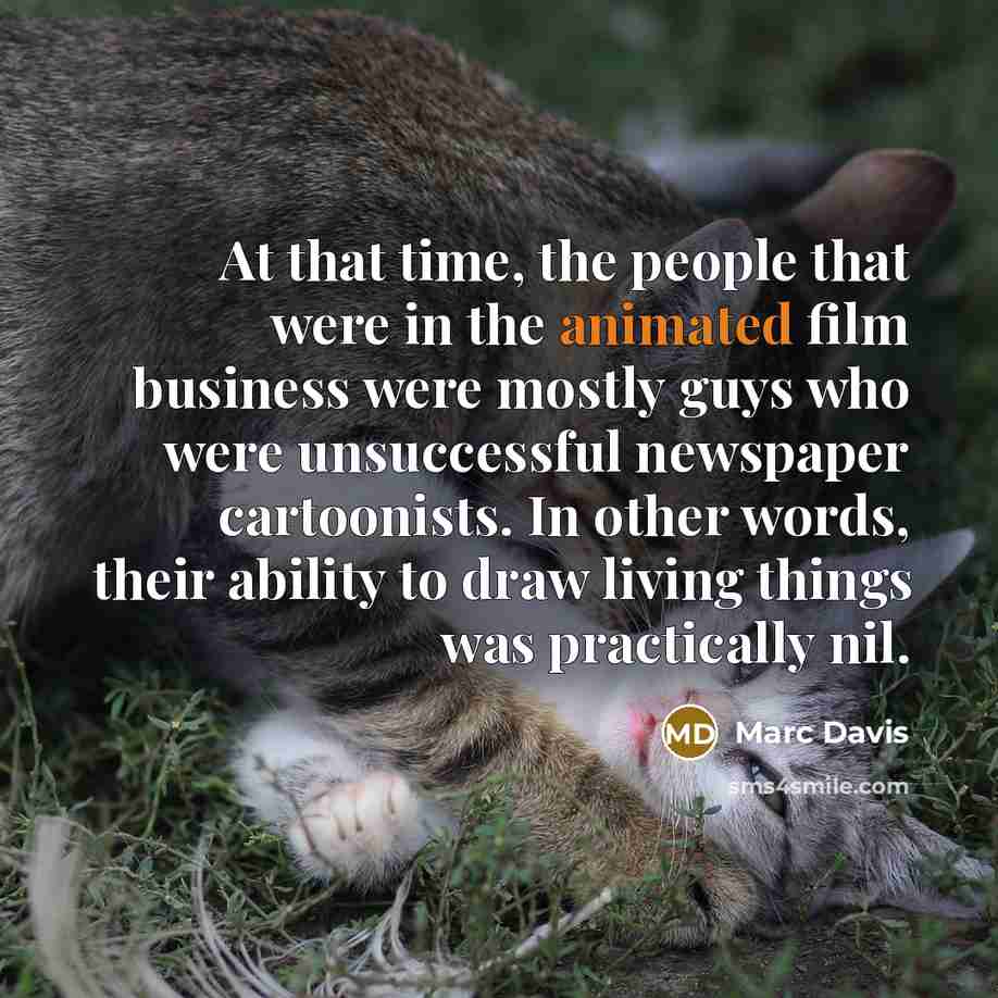 “At that time, the people that were in the animated…” quote by Marc Davis