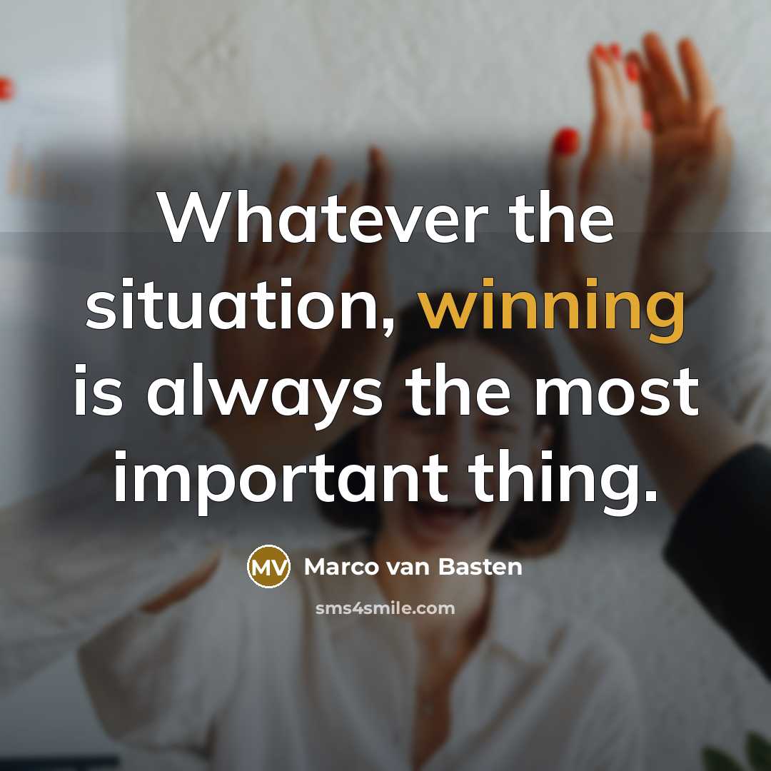 “Whatever the situation, winning is always the most important thing.…” quote by Marco van Basten