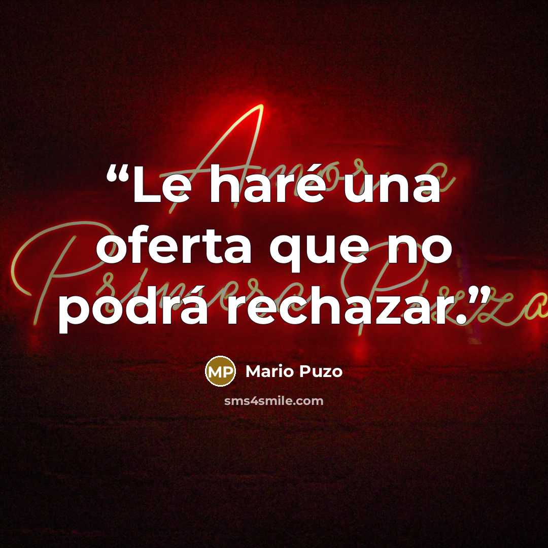 “Le haré una oferta que no podrá rechazar.” quote by Mario Puzo