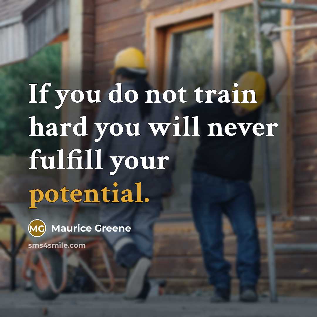 “If you do not train hard you will never fulfill…” quote by Maurice Greene