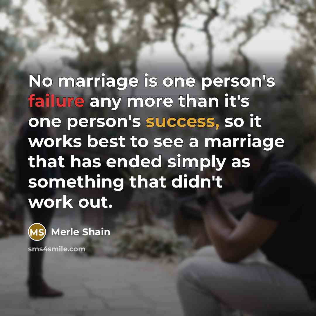 “No marriage is one person's failure any more than it's…” quote by Merle Shain