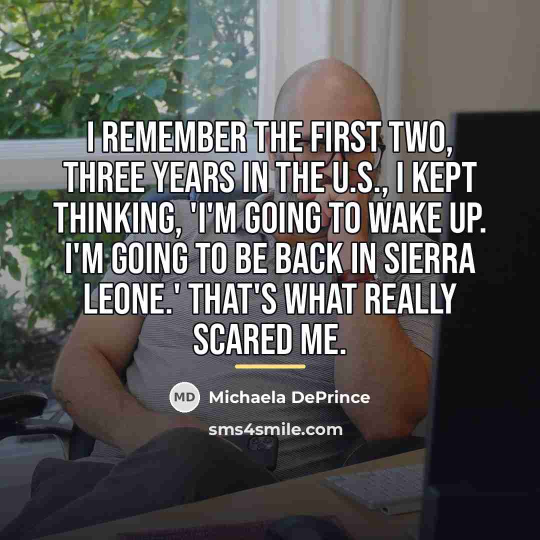 “I remember the first two, three years in the U.S.,…” quote by Michaela DePrince