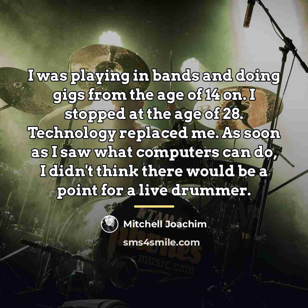 “I was playing in bands and doing gigs from the…” quote by Mitchell Joachim