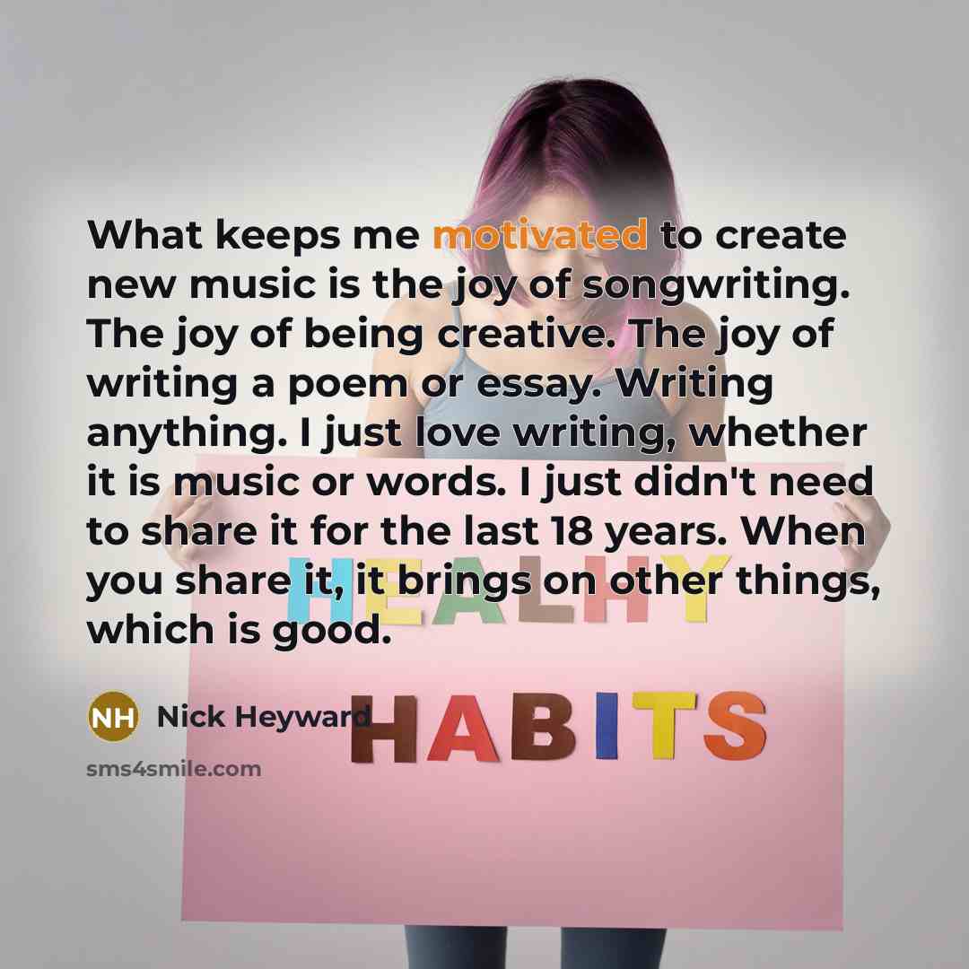 “What keeps me motivated to create new music is the…” quote by Nick Heyward