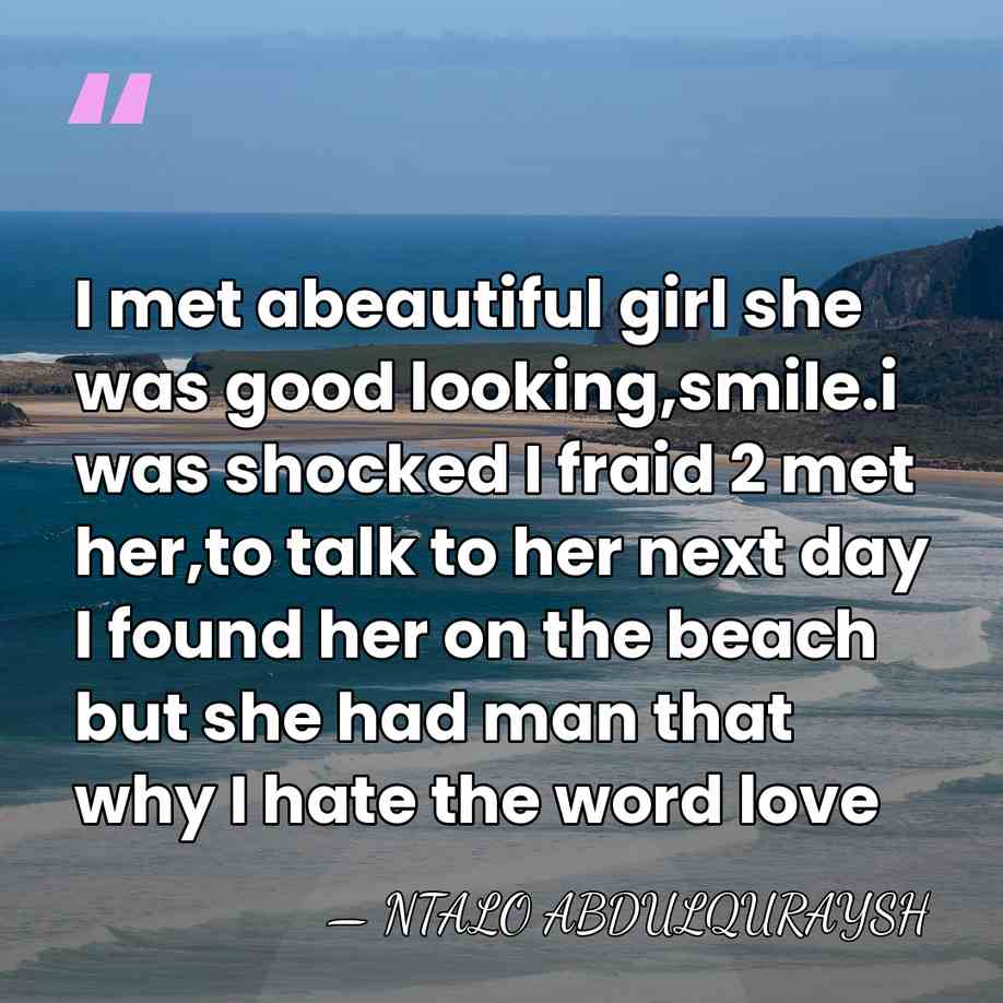 I met abeautiful girl she was good looking,smile.i was shocked I fraid&hellip; - NTALO ABDULQURAYSH