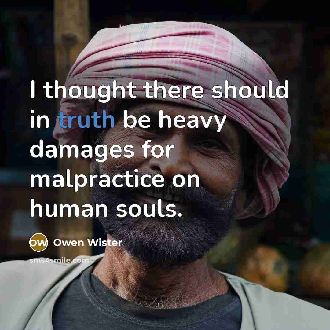 “I thought there should in truth be heavy damages for…” quote by Owen Wister