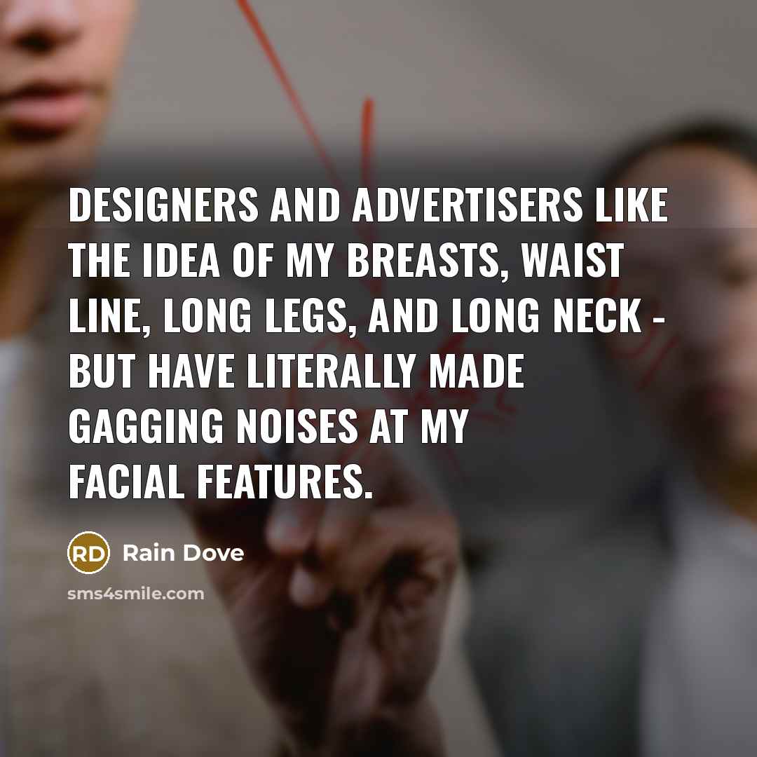 “Designers and advertisers like the idea of my breasts, waist…” quote by Rain Dove