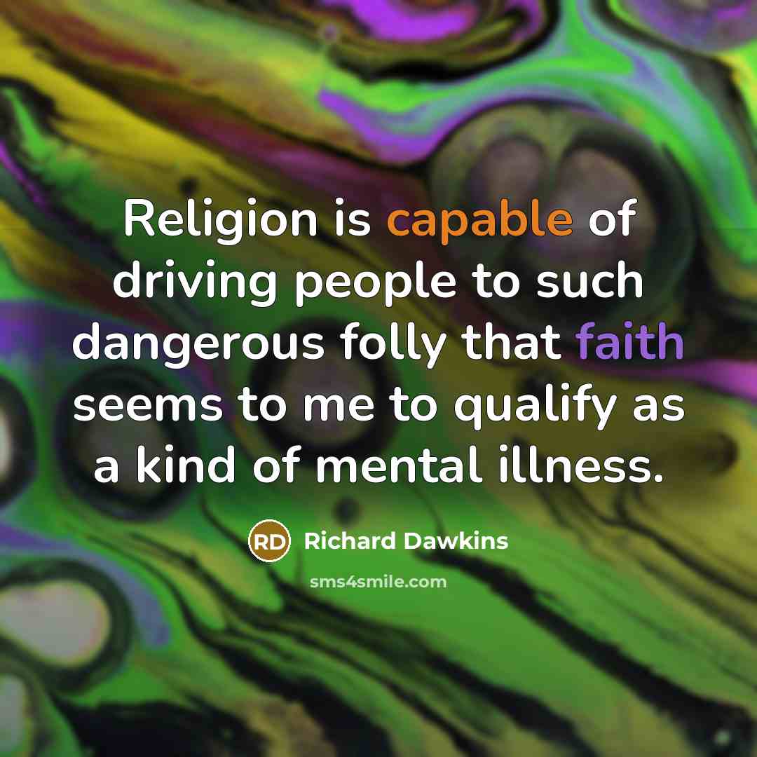 “Religion is capable of driving people to such dangerous folly…” quote by Richard Dawkins
