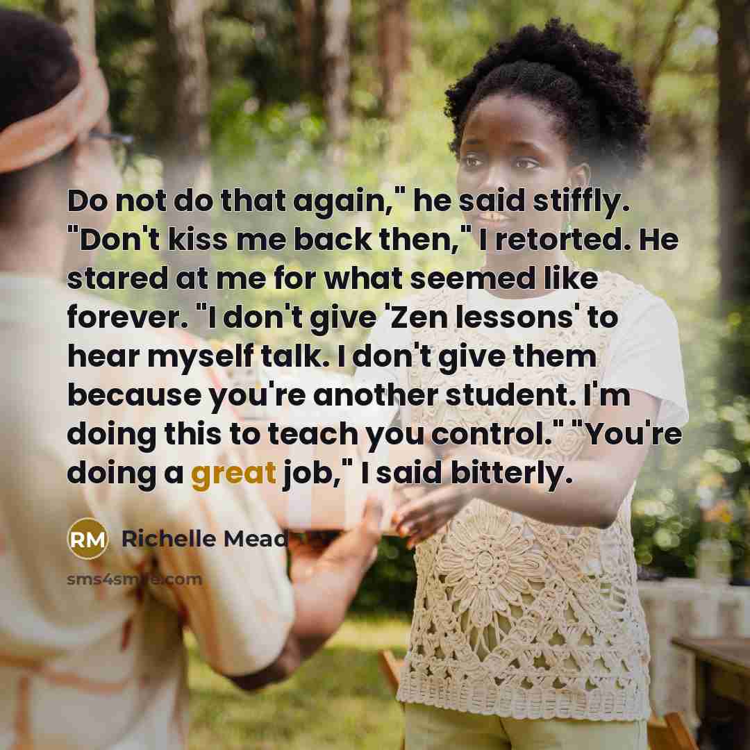 “Do not do that again," he said stiffly. "Don't kiss…” quote by Richelle Mead