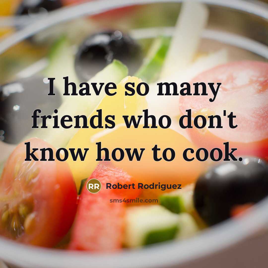 “I have so many friends who don't know how to…” quote by Robert Rodriguez