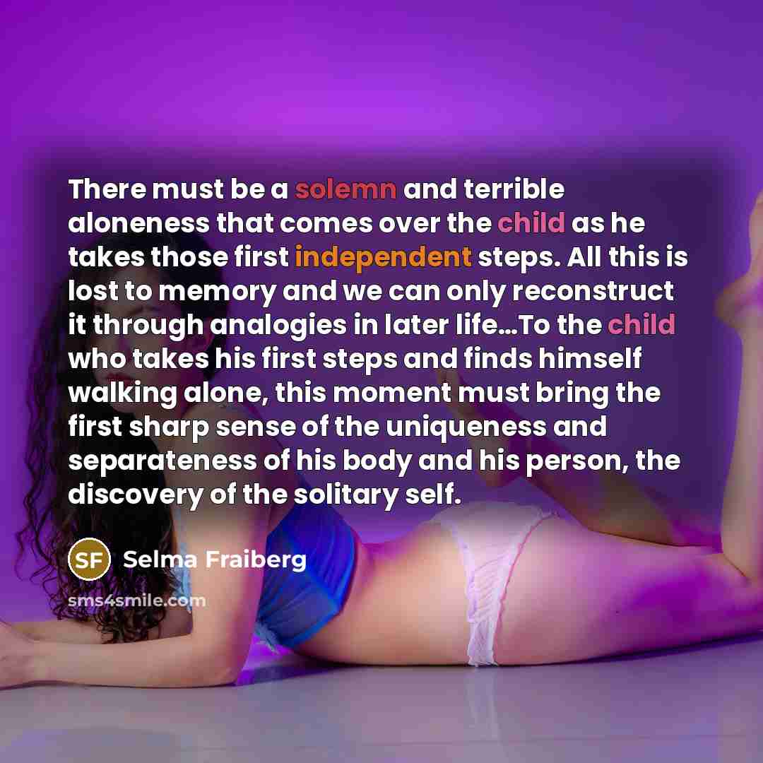 “There must be a solemn and terrible aloneness that comes…” quote by Selma Fraiberg