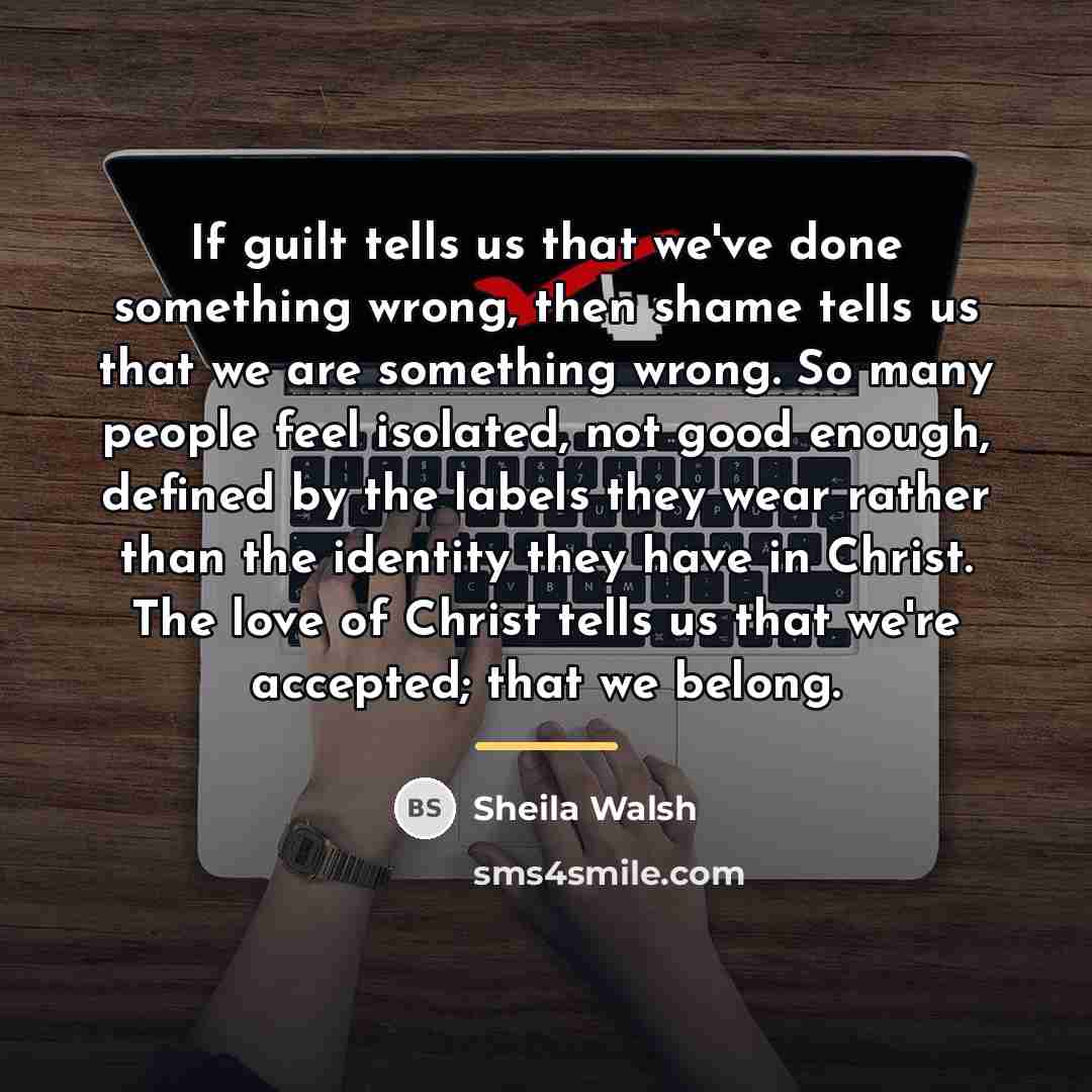“If guilt tells us that we've done something wrong, then…” quote by Sheila Walsh