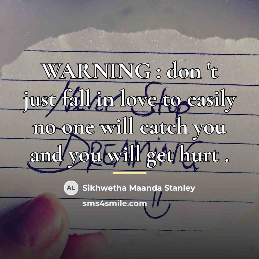 “WARNING : don 't just fall in love to easily…” quote by Sikhwetha Maanda Stanley