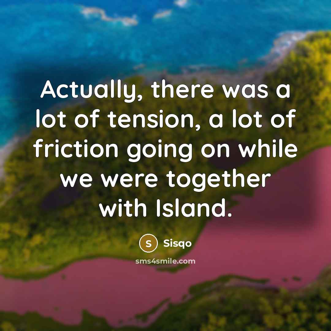 “Actually, there was a lot of tension, a lot of…” quote by Sisqo