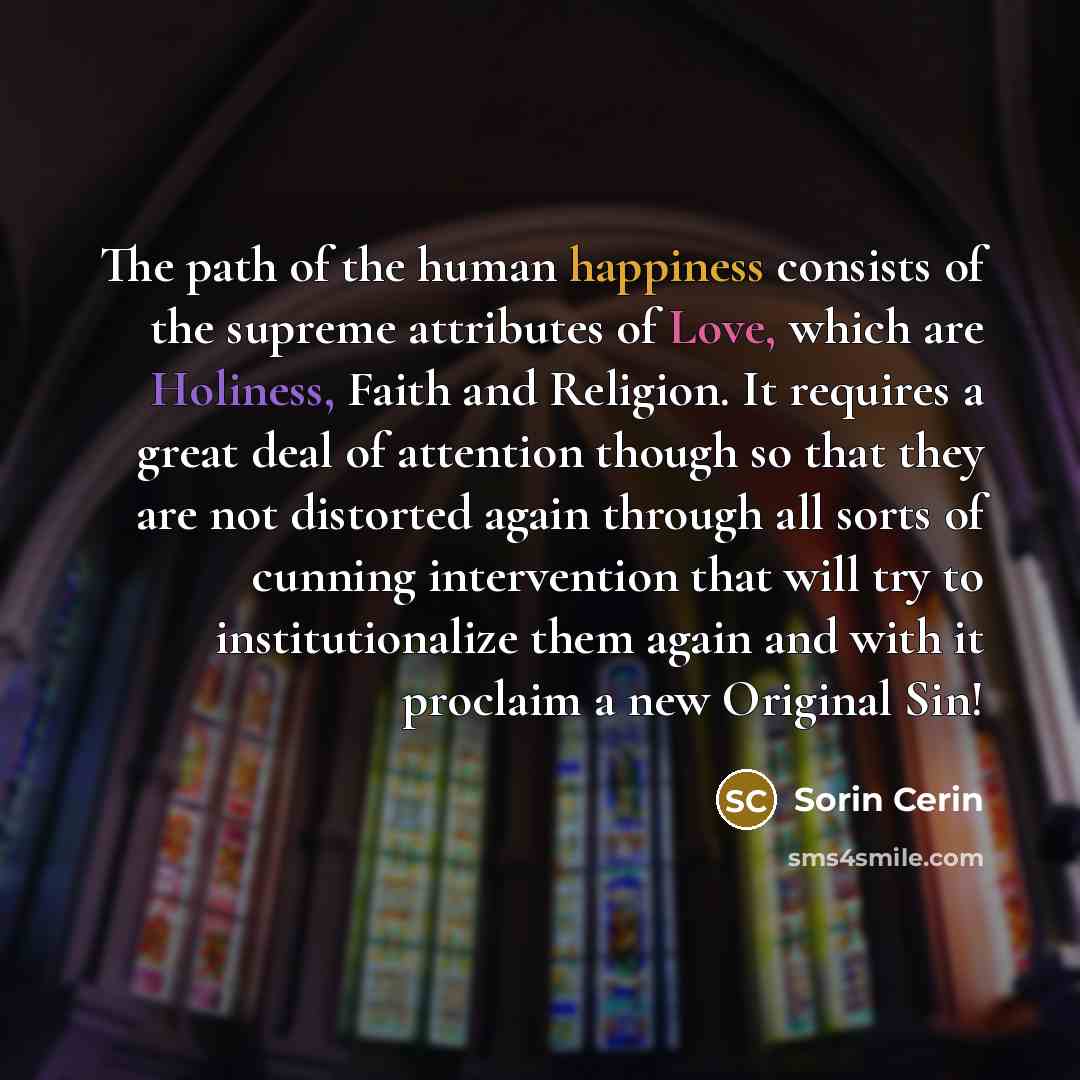 “The path of the human happiness consists of the supreme…” quote by Sorin Cerin
