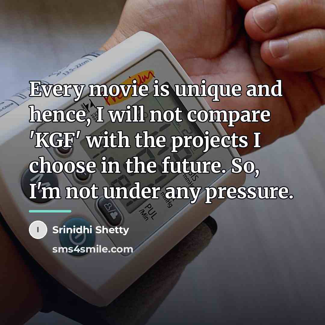 “Every movie is unique and hence, I will not compare…” quote by Srinidhi Shetty