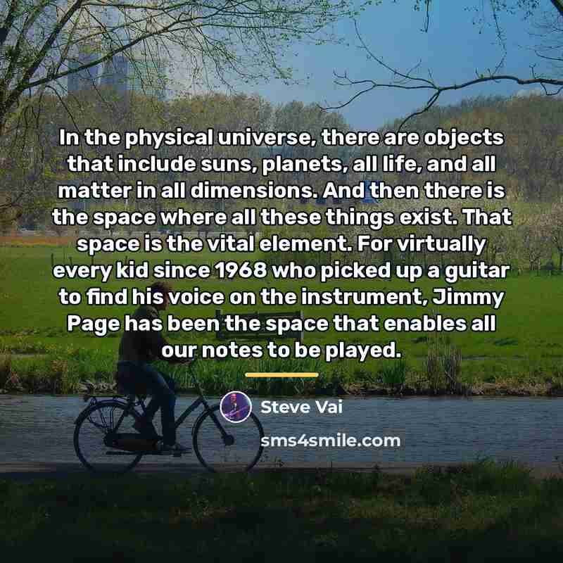 “In the physical universe, there are objects that include suns,…” quote by Steve Vai