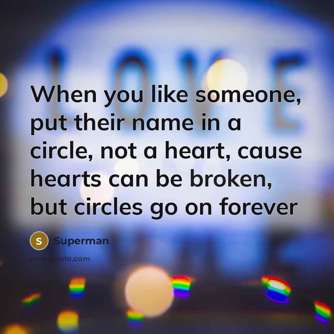 “When you like someone, put their name in a circle,…” quote by Superman