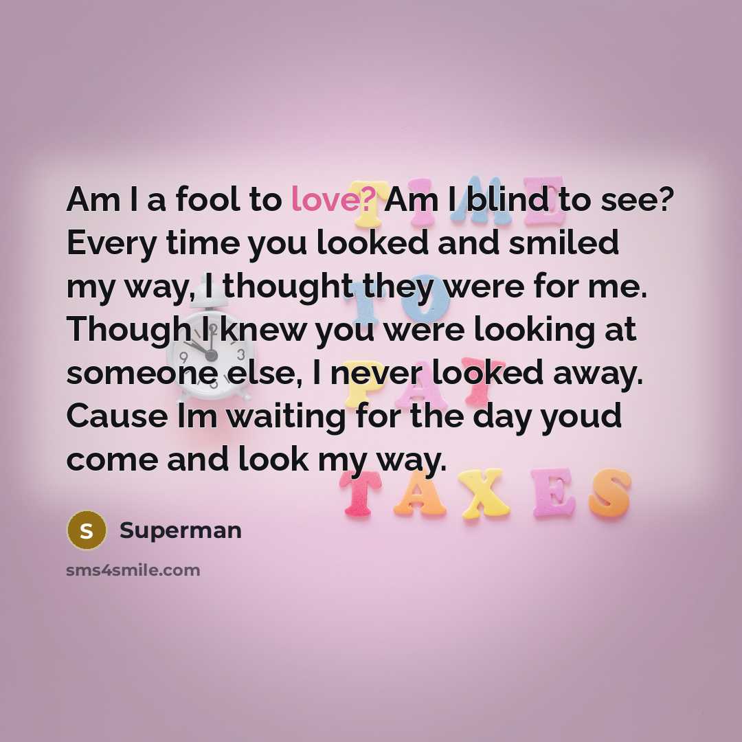 “Am I a fool to love? Am I blind to…” quote by Superman