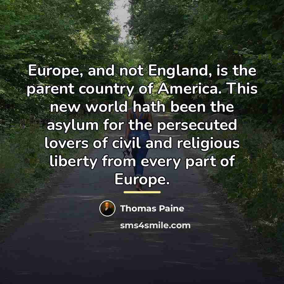 “Europe, and not England, is the parent country of America.…” quote by Thomas Paine