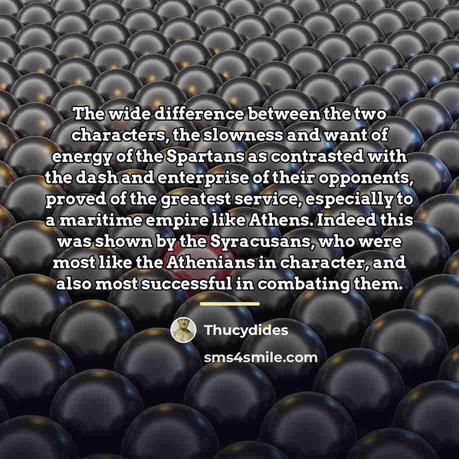 “The wide difference between the two characters, the slowness and…” quote by Thucydides