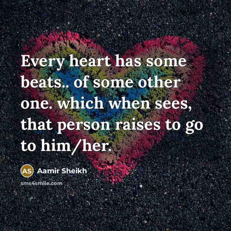 “Every heart has some beats.. of some other one. which…” quote by Aamir Sheikh