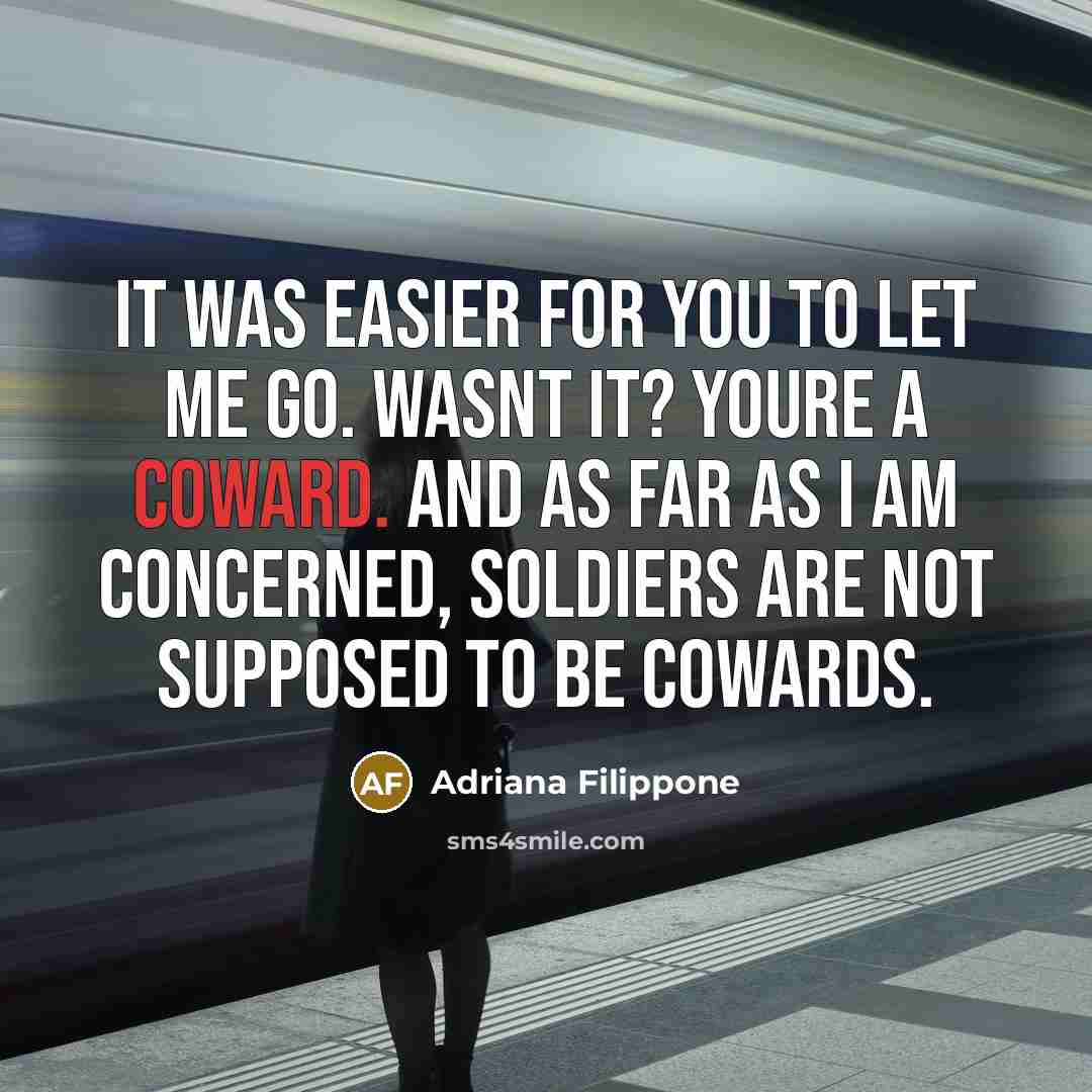 “It was easier for you to let me go. Wasnt…” quote by Adriana Filippone