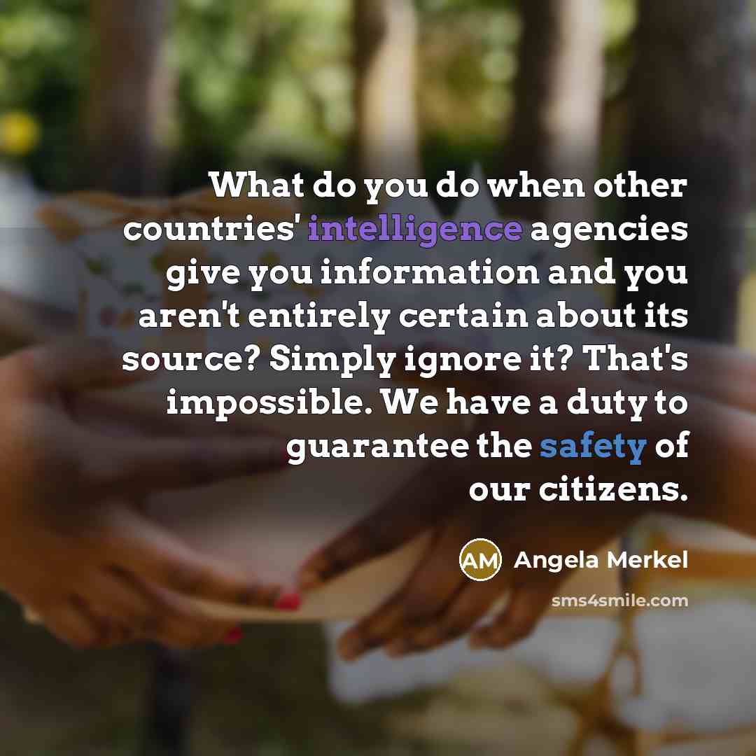 “What do you do when other countries' intelligence agencies give…” quote by Angela Merkel