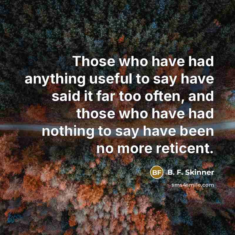 “Those who have had anything useful to say have said…” quote by B. F. Skinner