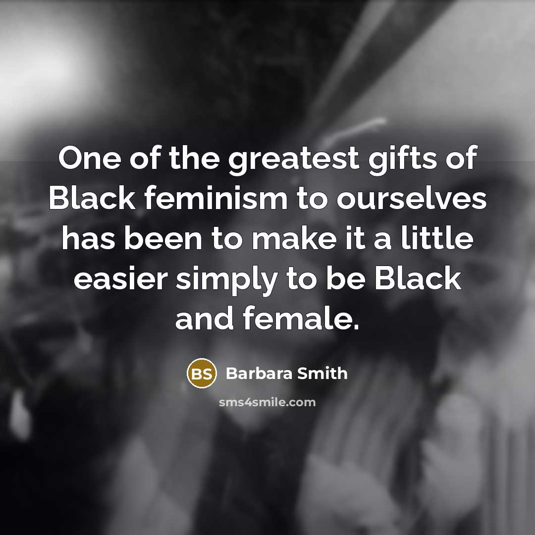 “One of the greatest gifts of Black feminism to ourselves…” quote by Barbara Smith