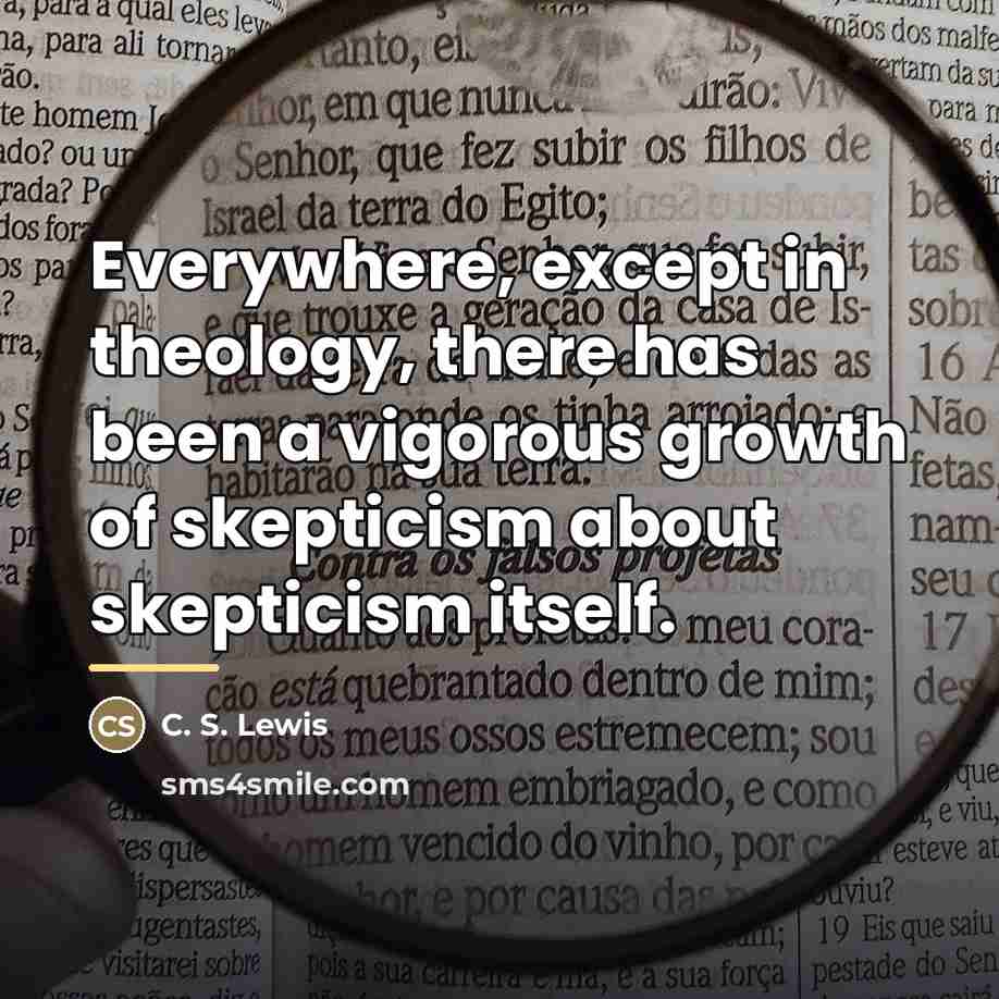 “Everywhere, except in theology, there has been a vigorous growth…” quote by C. S. Lewis