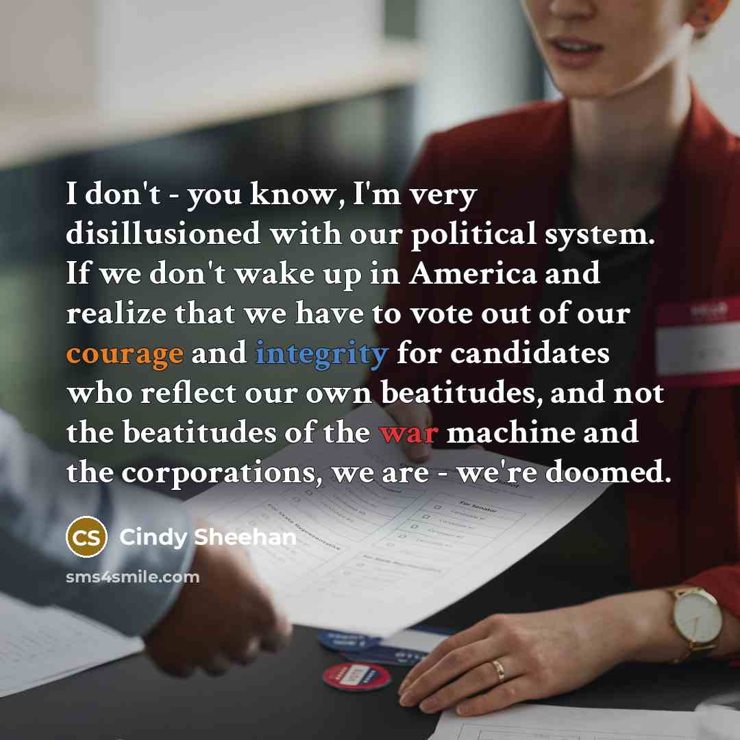 “I don't - you know, I'm very disillusioned with our…” quote by Cindy Sheehan